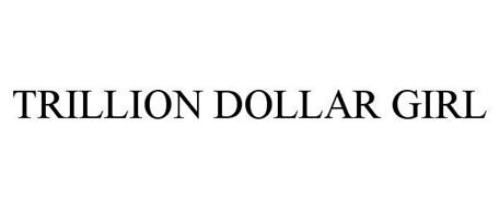TRILLION DOLLAR GIRL