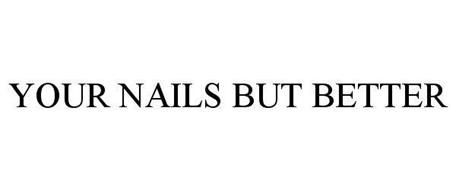 YOUR NAILS BUT BETTER
