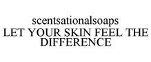SCENTSATIONALSOAPS LET YOUR SKIN FEEL THE DIFFERENCE