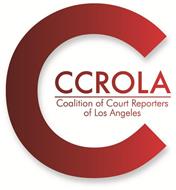 C CCROLA COALITION OF COURT REPORTERS OF LOS ANGELES