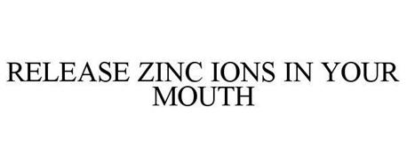 RELEASE ZINC IONS IN YOUR MOUTH
