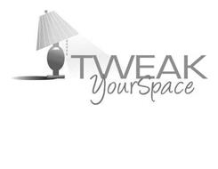 TWEAK YOUR SPACE