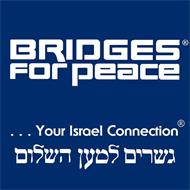 BRIDGES FOR PEACE . . YOUR ISRAEL CONNECTION.