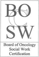 BOSWC BOARD OF ONCOLOGY SOCIAL WORK CERTIFICATION
