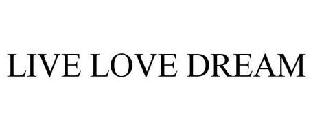 LIVE LOVE DREAM