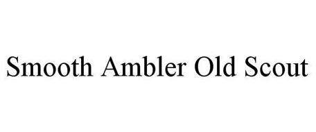 SMOOTH AMBLER OLD SCOUT