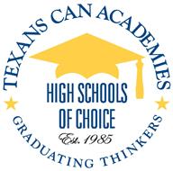 TEXAS CAN ACADEMIES GRADUATING THINKERSHIGH SCHOOLS OF CHOICE EST. 1985