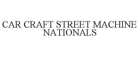 CAR CRAFT STREET MACHINE NATIONALS