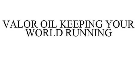 VALOR OIL KEEPING YOUR WORLD RUNNING