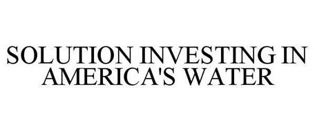 SOLUTION INVESTING IN AMERICA'S WATER