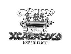 LIVE THE XCALACOCO EXPERIENCE!