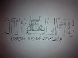 OTR LIFE OVER - THE - ROAD LIFE