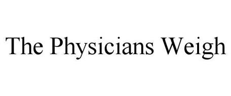 THE PHYSICIANS WEIGH