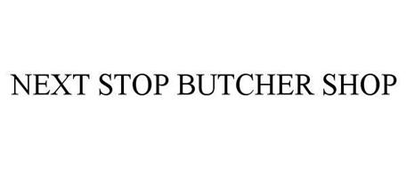 NEXT STOP BUTCHER SHOP