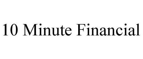 10 MINUTE FINANCIAL