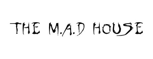 THE M.A.D HOUSE