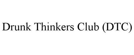 DRUNK THINKERS CLUB (DTC)