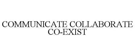 COMMUNICATE COLLABORATE CO-EXIST