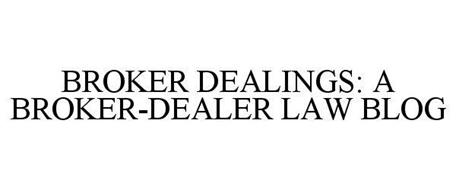 BROKER DEALINGS A BROKER-DEALER LAW BLOG