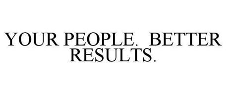 YOUR PEOPLE. BETTER RESULTS.
