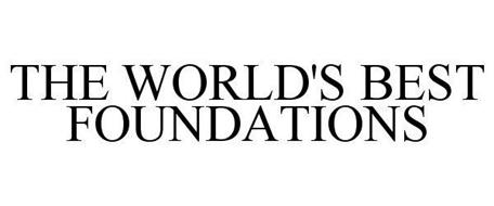 THE WORLD'S BEST FOUNDATIONS