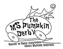 THE MS PUMPKIN DERBY RACING TO RAISE AWARENESS ABOUT MULTIPLE SCLEROSIS