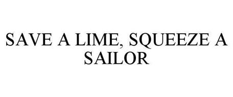 SAVE A LIME, SQUEEZE A SAILOR