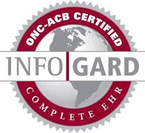 ONC-ACB CERTIFIED INFOGARD COMPLETE EHR