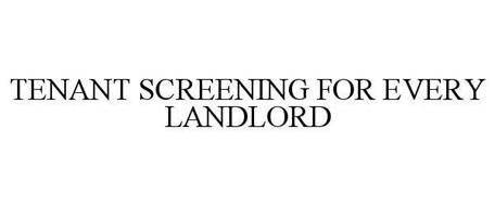 TENANT SCREENING FOR EVERY LANDLORD
