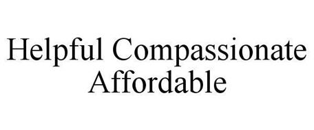 HELPFUL COMPASSIONATE AFFORDABLE