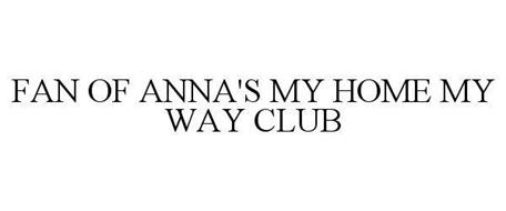 FAN OF ANNA'S MY HOME MY WAY CLUB