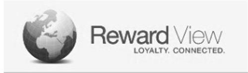 REWARD VIEW LOYALTY. CONNECTED.
