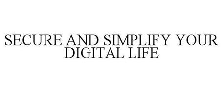 SECURE AND SIMPLIFY YOUR DIGITAL LIFE