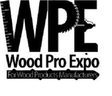 WPE WOOD PRO EXPO FOR WOOD PRODUCTS MANUFACTURERS