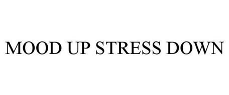 MOOD UP STRESS DOWN