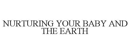 NURTURING YOUR BABY AND THE EARTH