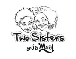 TWO SISTERS AND A MEAL