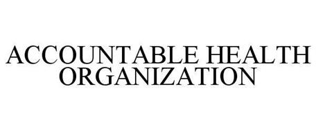 ACCOUNTABLE HEALTH ORGANIZATION