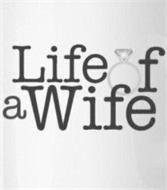 LIFE OF A WIFE
