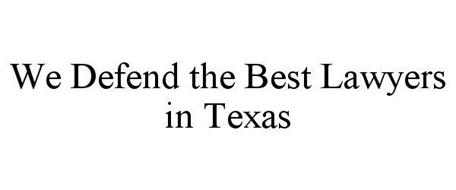 WE DEFEND THE BEST LAWYERS IN TEXAS