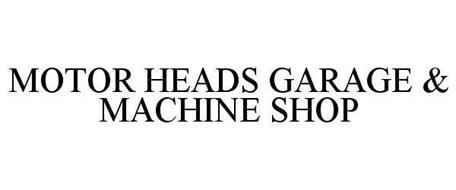 MOTOR HEADS GARAGE & MACHINE SHOP