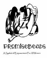 PROMISEBEADS A SYMBOL OF EMPOWERMENT FOR ALL WOMEN