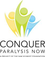 CONQUER PARALYSIS NOW A PROJECT OF THE SAM SCHMIDT FOUNDATION