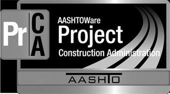 PR CA AASHTOWARE PROJECT CONSTRUCTION ADMINISTRATION AASHTO