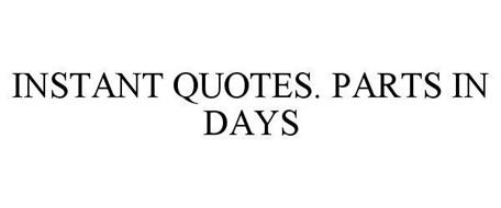 INSTANT QUOTES. PARTS IN DAYS