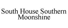 SOUTH HOUSE SOUTHERN MOONSHINE