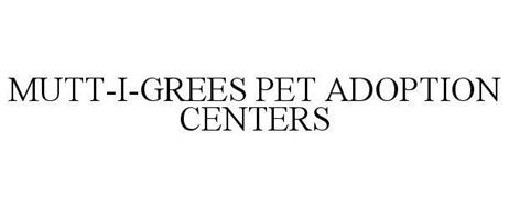 MUTT-I-GREES PET ADOPTION CENTERS
