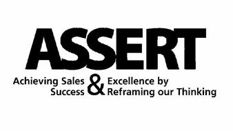 ASSERT ACHIEVING SALES SUCCESS & EXCELLENCE BY REFRAMING OUR THINKING