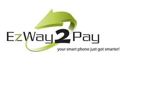 EZWAY2PAY YOUR SMART PHONE JUST GOT SMARTER!