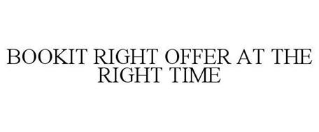 BOOKIT RIGHT OFFER AT THE RIGHT TIME